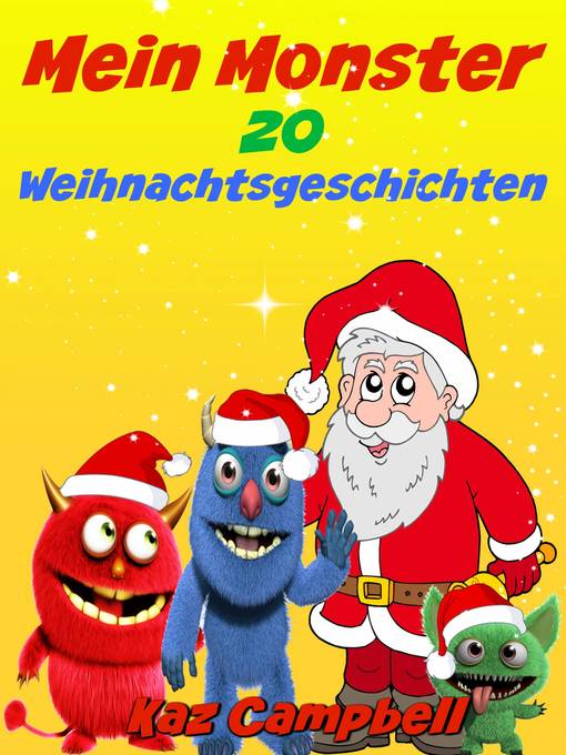 Title details for Mein Monster Weihnachtsgeschichten by Kaz Campbell - Available